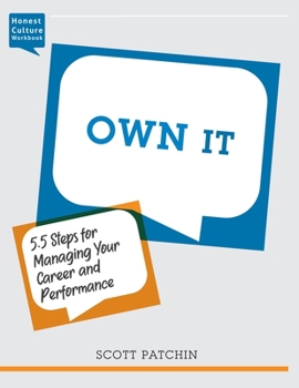 Paperback Own It: 5.5 Steps for Managing Your Career and Performance Book