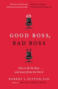 Paperback Good Boss, Bad Boss: How to Be the Best... and Learn from the Worst Book
