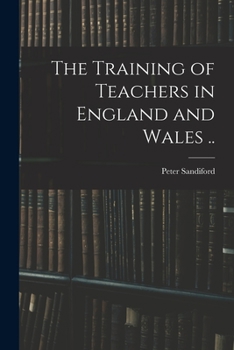 Paperback The Training of Teachers in England and Wales .. Book