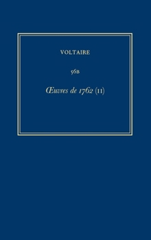 Hardcover Oeuvres Complètes de Voltaire (Complete Works of Voltaire) 56b: Oeuvres de 1762 (II) [French] Book