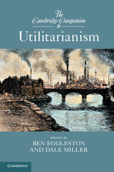 Paperback The Cambridge Companion to Utilitarianism Book