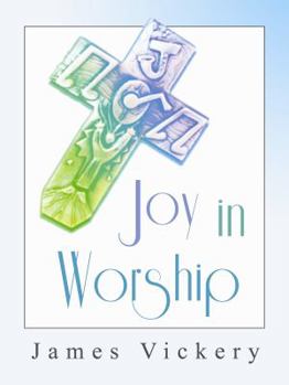 Paperback Joy in Worship: Understanding Worship According to the Word of God Book