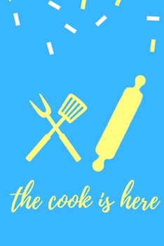 Paperback Blank Cookbook - Cookbook for Writing - The Cook Is Here Book