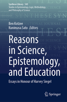Reasons in Science, Epistemology, and Education: Essays in Honour of Harvey Siegel