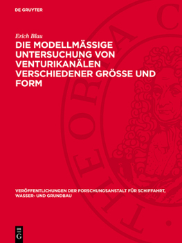 Hardcover Die Modellmäßige Untersuchung Von Venturikanälen Verschiedener Größe Und Form [German] Book