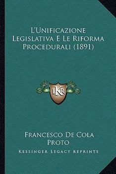Paperback L'Unificazione Legislativa E Le Riforma Procedurali (1891) [Italian] Book