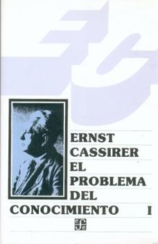 Paperback El Problema del Conocimiento En La Filosofia y En La Ciencia Moderna, I: El Renacer del Problema del Conocimiento, El Descubrimiento del Concepto de L [Spanish] Book