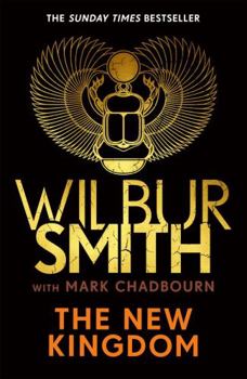 Paperback The New Kingdom: The Sunday Times bestselling chapter in the Ancient-Egyptian series from the author of River God, Wilbur Smith Book