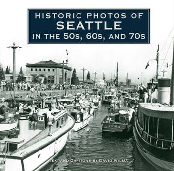 Hardcover Historic Photos of Seattle in the 50s, 60s, and 70s Book