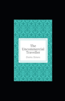 The Uncommercial Traveller Illustrated