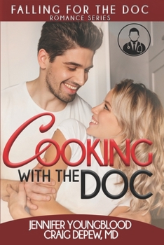 Cooking With the Doc (Falling for the Doc) - Book #1 of the Falling for the Doc