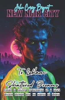 New Noir City to Leblanc: Shattered Dreams