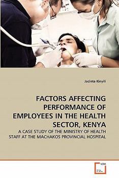 Paperback Factors Affecting Performance of Employees in the Health Sector, Kenya Book