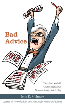 Paperback Bad Advice: The Most Unreliable Counsel Available on Grammar, Usage, and Writing Book