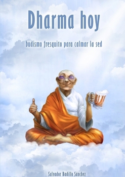 Paperback Dharma hoy: budismo fresquito para calmar la sed [Spanish] Book