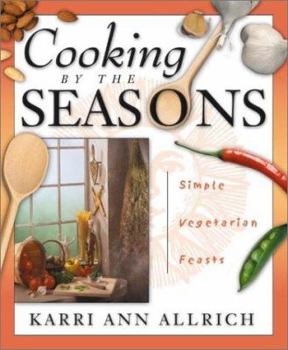 Paperback Cooking by the Seasons: Simple Vegetarian Feasts Book