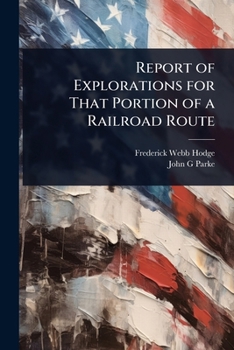 Paperback Report of Explorations for That Portion of a Railroad Route Book