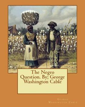 Paperback The Negro Question. By; George Washington Cable Book