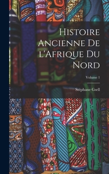 Hardcover Histoire ancienne de l'Afrique du nord; Volume 1 [French] Book