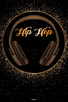 Hip Hop Planner: Hip Hop Golden Headphones Music Calendar 2020 - 6 x 9 inch 120 pages gift