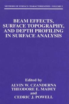Beam Effects, Surface Topography, and Depth Profiling in Surface Analysis (Methods of Surface Characterization)