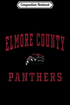 Composition Notebook: Elmore County High School Panthers C1 Journal/Notebook Blank Lined Ruled 6x9 100 Pages