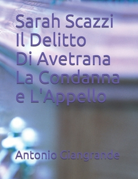 Paperback Sarah Scazzi Il Delitto Di Avetrana La Condanna e L'Appello [Italian] Book