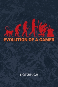 Evolution of a Gamer: Games Liebhaber Notizbuch A5 Kariert - Nerd Heft - Gaming Notizheft 120 Seiten KARO - Gaming Spruch Notizblock Gamer Evolution Motiv - Geek Geschenk (German Edition)