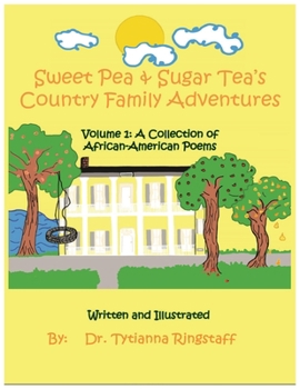 Paperback Sweet Pea & Sugar Tea's Country Family Adventures: Volume 1: A Collection of African-American Poems Book