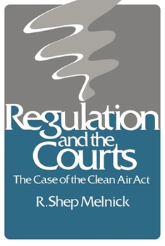 Paperback Regulation and the Courts: The Case of the Clean Air Act Book