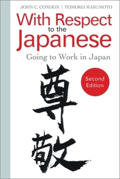 Paperback With Respect to the Japanese: Going to Work in Japan Book
