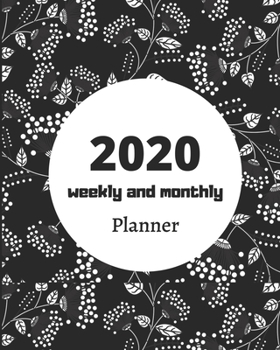 2020 Weekly and Monthly Planner: 2020 Planner gift, 2020 planner weekly Floral Cover-120 Pages(8x10) Matte Cover Finish