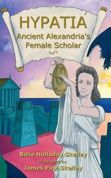 Hardcover Hypatia - Ancient Alexandria's Female Scholar Book