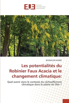 Paperback Les potentialités du Robinier Faux Acacia et le changement climatique [French] Book