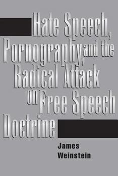 Paperback Hate Speech, Pornography, and Radical Attacks on Free Speech Doctrine Book