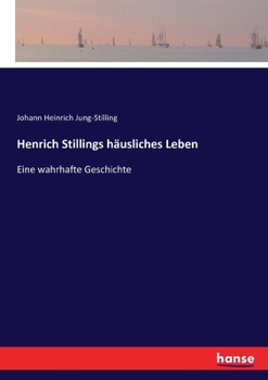 Paperback Henrich Stillings häusliches Leben: Eine wahrhafte Geschichte [German] Book