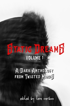 Paperback Static Dreams Volume 1: A Dark Anthology from Twisted Minds Book