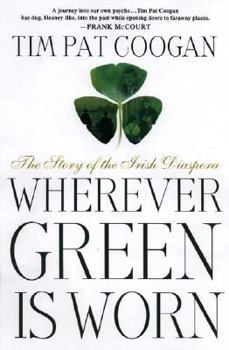 Hardcover Wherever Green is Worn: The Story of the Irish Diaspora Book