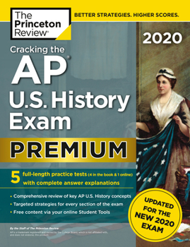 Paperback Cracking the AP U.S. History Exam 2020, Premium Edition: 5 Practice Tests + Complete Content Review + Proven Prep for the New 2020 Exam Book