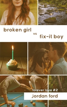 Broken Girl vs Fix-It Boy - Book #2 of the Forever Love