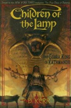 The Cobra King of Kathmandu - Book #3 of the Children of the Lamp