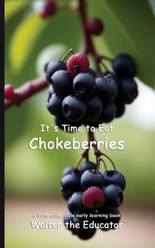 Paperback It's Time to Eat Chokeberries Book