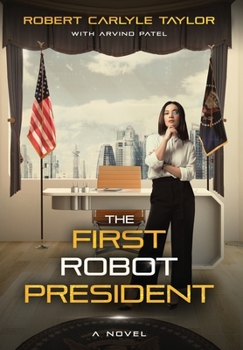 Hardcover The First Robot President Book