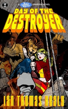 Day of the Destroyer - Book #3 of the Just Cause Universe
