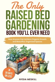 Paperback The Only Raised Bed Gardening Book You'll Ever Need Book