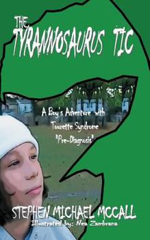 Paperback The Tyrannosaurus Tic: A Boy's Adventure with Tourette Syndrome Book