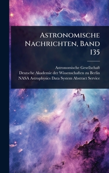 Hardcover Astronomische Nachrichten, Band 135 [German] Book