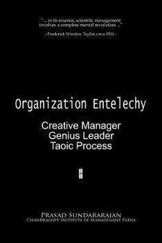Paperback Organization Entelechy: : Creative Manager, Genius Leader, Taoic Process Book