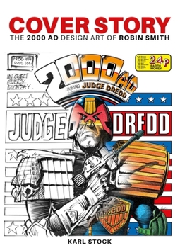 Paperback 2000 AD Graphic Novels Cover Story The 2000 AD Design Art of Robin Smith. Book