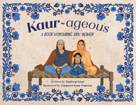 Paperback Kaur-ageous: A Book Honouring Sikh Women Book